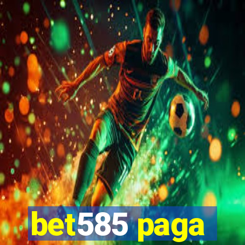 bet585 paga